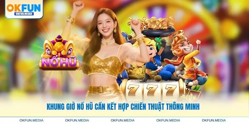 khung-gio-no-hu-ket-hop-chien-thuat