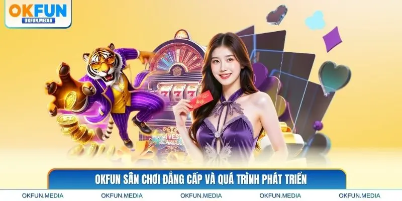okfun-san-choi-dang-cap